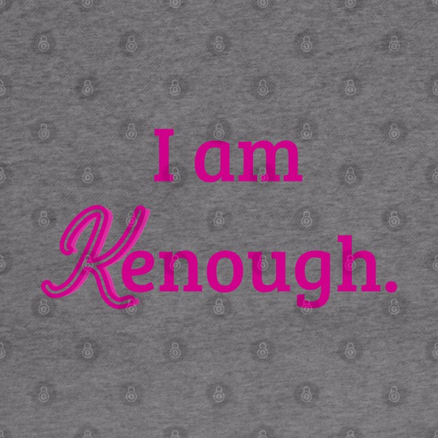 i am kenough by mdr design